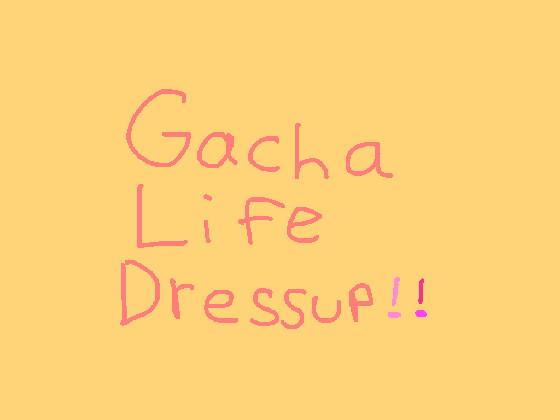 Gacha Life Dressup!💗✨ 1