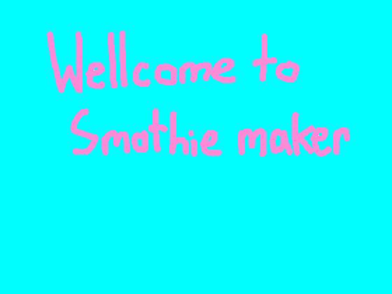 Smothie maker!