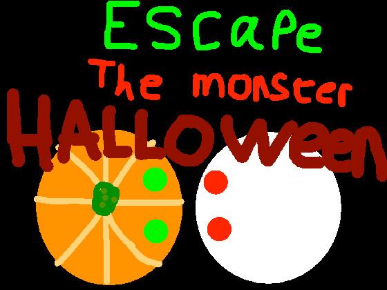 Escape The Monster!