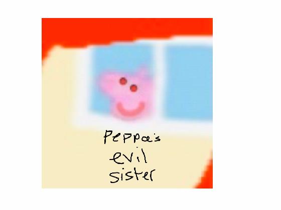 peppa pigs evil sister