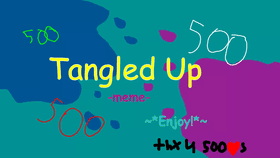 Tangled Up//MEME(500 like special!)