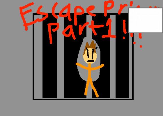 Escape Prison Part 1