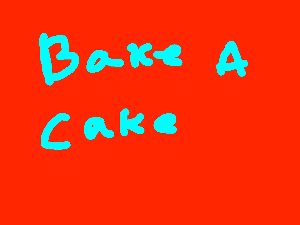 🎂Bake a cake 