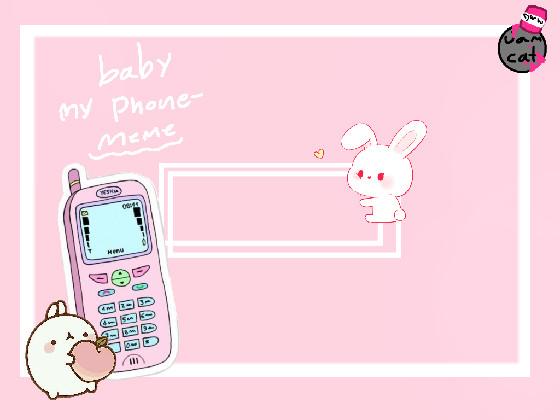 baby my phone//REDO