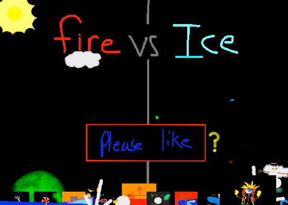 this is fire versus ice, and somehow I just copied it from Ray D. 1