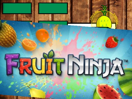 Fruit Ninja   1 1 1
