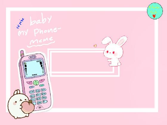 baby my phone//REMIX
