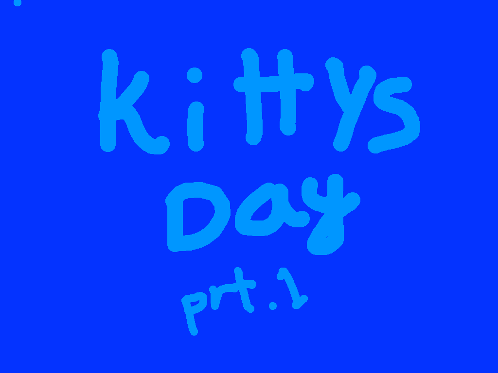 Kittys day part 1 1