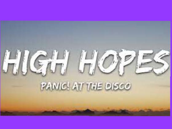  High High Hopes By:PANIC! AT THE DISCO