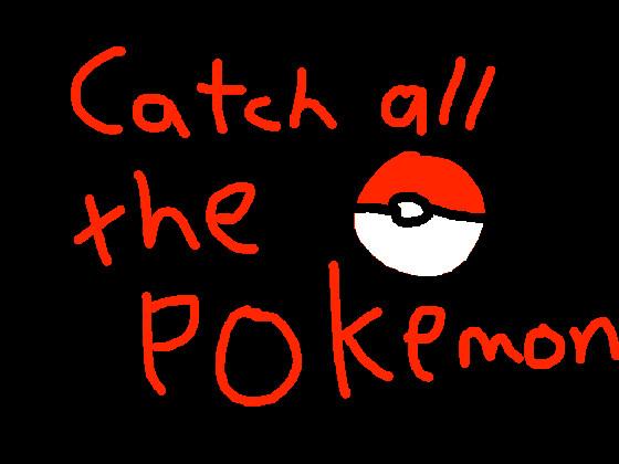pokemon catcher 1 1 1 1 1