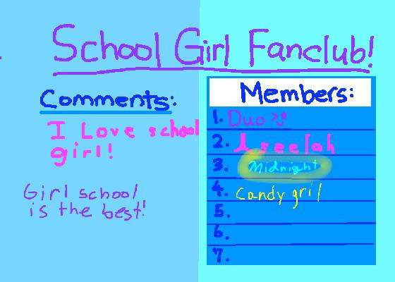 Can I be in the girl school fan club? 1