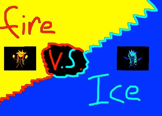 this is fire versus ice, and somehow I just copied it from Ray D. 1