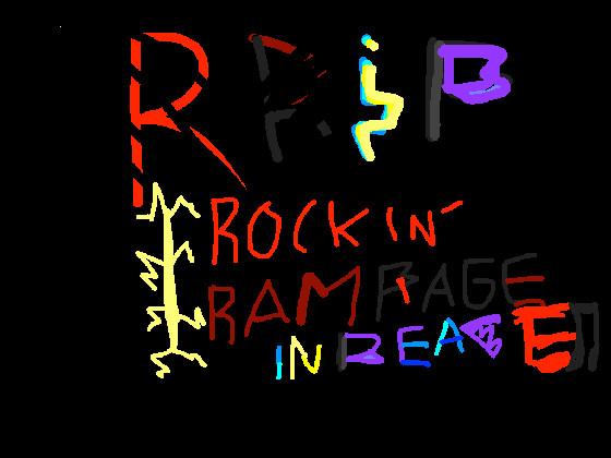 Rockin’ Rampage In Peace🎵