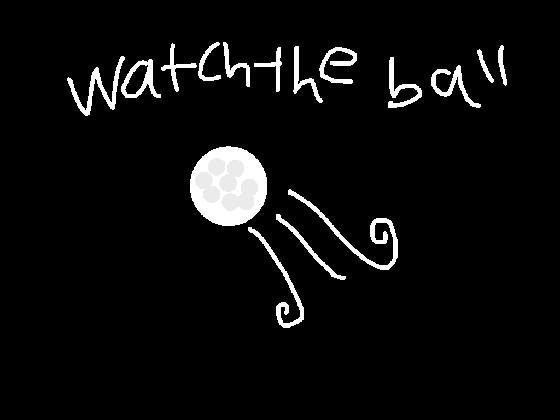 watch the ball