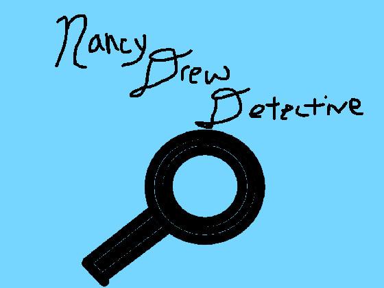 Nancy Drew Detective :0 this is a remix sorry this is just really cool and i wanted to share this with you