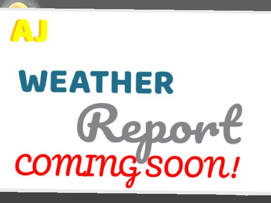 Weather Report: COMING SOON