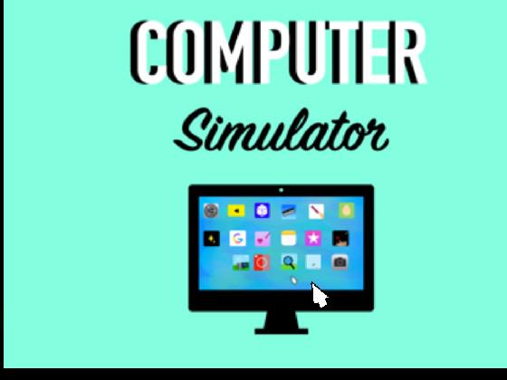 Computer simulator 🖥 1 1 1 1 1