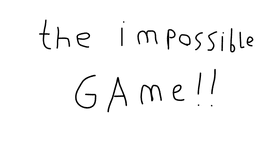 The impossible game!