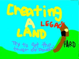 Creating A Land (Legacy)