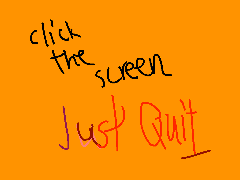 Click then quit