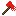 red stone axe. Item 0