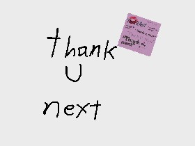 Thank U Next By Ariana Grande Tynker