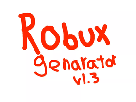 The Robux Generater #3 - Roblox